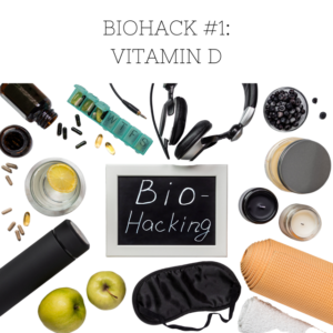 Biohack #1 Vitamin D